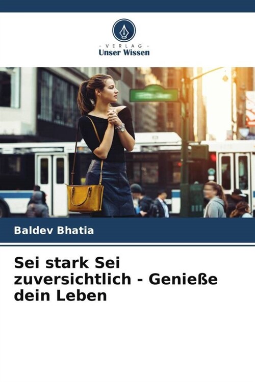 Sei stark Sei zuversichtlich - Genieße dein Leben (Paperback)