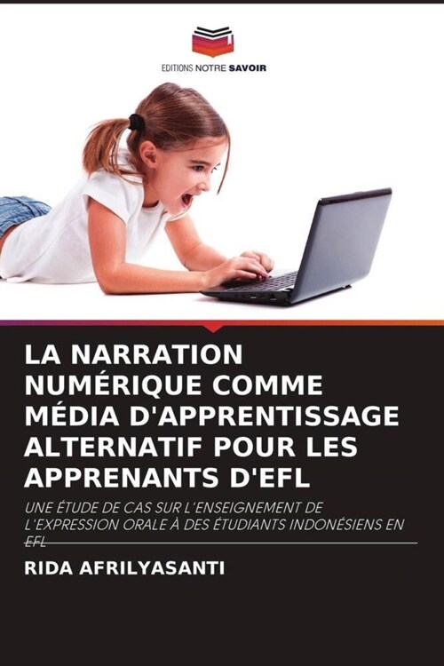 LA NARRATION NUMERIQUE COMME MEDIA DAPPRENTISSAGE ALTERNATIF POUR LES APPRENANTS DEFL (Paperback)