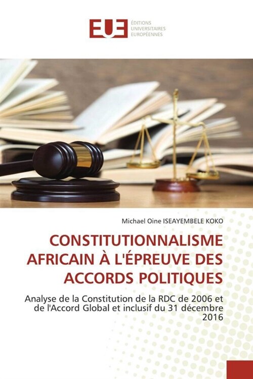 CONSTITUTIONNALISME AFRICAIN A LEPREUVE DES ACCORDS POLITIQUES (Paperback)