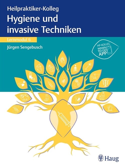 Heilpraktiker-Kolleg - Hygiene und invasive Techniken - Lernmodul 6 (Paperback)