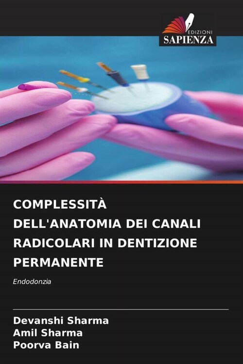 COMPLESSITA DELLANATOMIA DEI CANALI RADICOLARI IN DENTIZIONE PERMANENTE (Paperback)