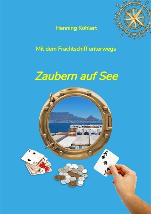 Mit dem Frachtschiff unterwegs: Zaubern auf See (Paperback)