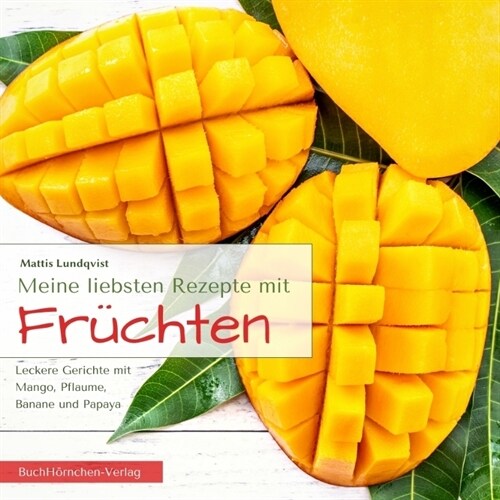 Meine liebsten Rezepte mit Fruchten (Paperback)