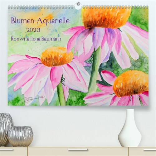 Blumen-Aquarelle (Premium, hochwertiger DIN A2 Wandkalender 2023, Kunstdruck in Hochglanz) (Calendar)