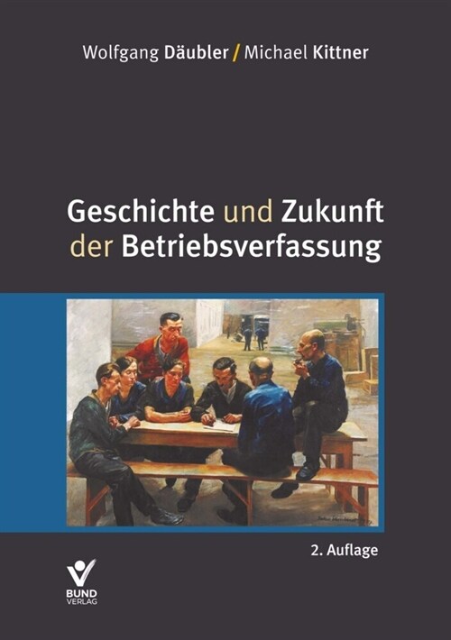 Geschichte und Zukunft der Betriebsverfassung (Hardcover)