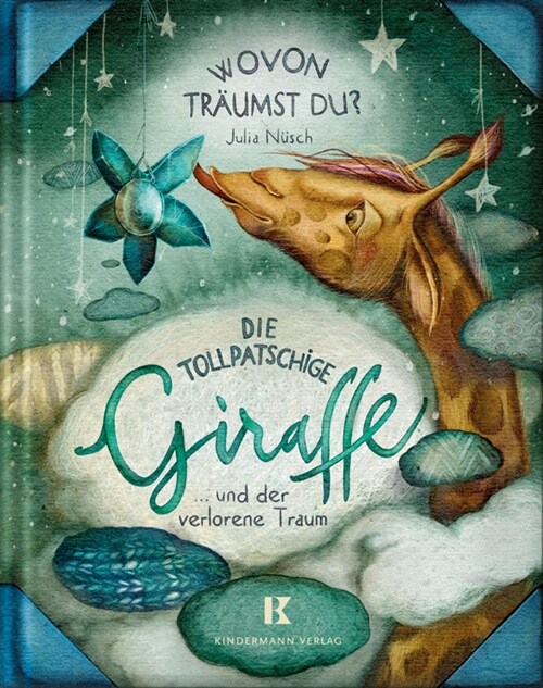 Die tollpatschige Giraffe und der verlorene Traum (Hardcover)