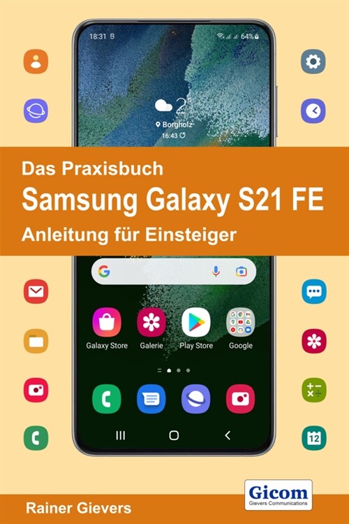 Das Praxisbuch Samsung Galaxy S21 FE - Anleitung fur Einsteiger (Paperback)