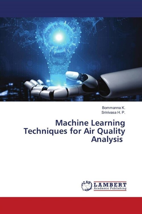 Machine Learning Techniques for Air Quality Analysis (Paperback)