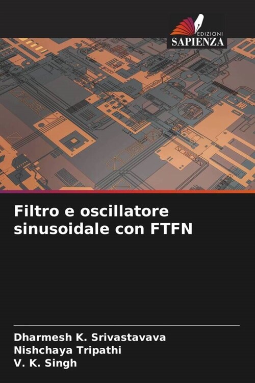 Filtro e oscillatore sinusoidale con FTFN (Paperback)