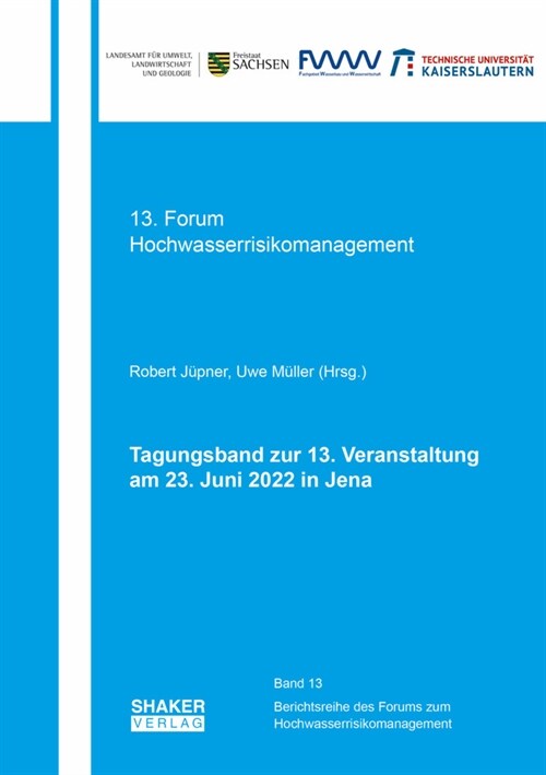 Tagungsband zur 13. Veranstaltung des Forums der EG-HWRM-RL am 23. Juni 2022 in Jena (Paperback)