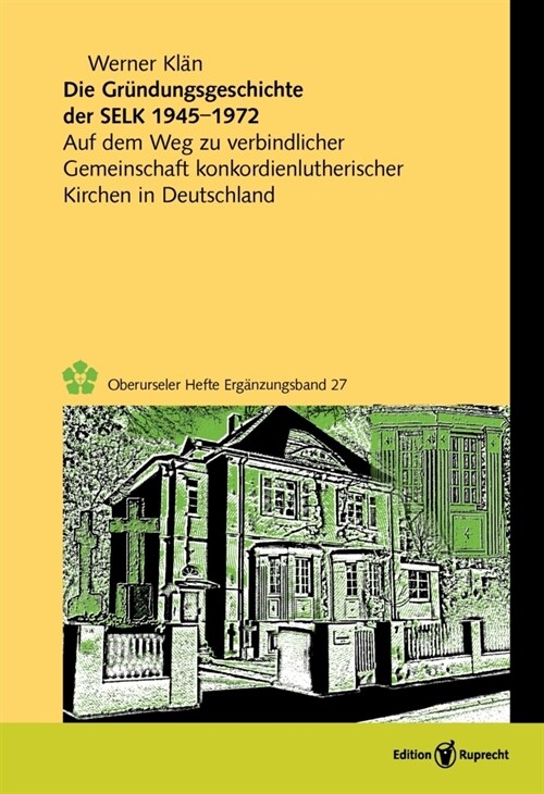 Die Grundungsgeschichte der Selbstandigen Evangelisch-Lutherischen Kirche 1945-1972 (Hardcover)