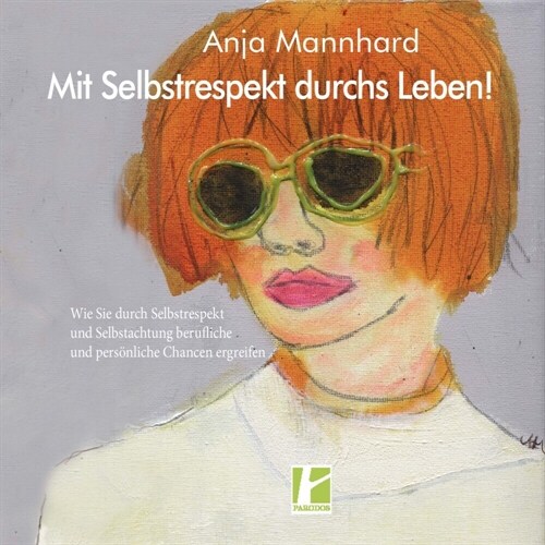 Mit Selbstrespekt durchs Leben! (Paperback)