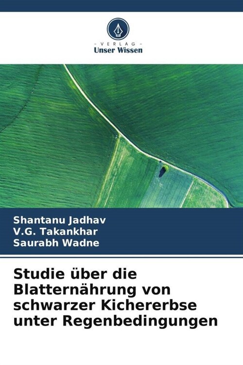 Studie uber die Blatternahrung von schwarzer Kichererbse unter Regenbedingungen (Paperback)