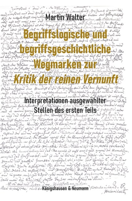 Begriffslogische und begriffsgeschichtliche Wegmarken zur ,Kritik der reinen Vernunft (Paperback)