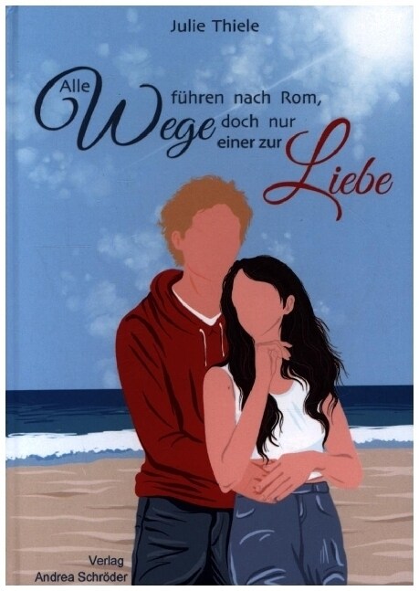 Alle Wege fuhren nach Rom, doch nur einer zur Liebe (Hardcover)