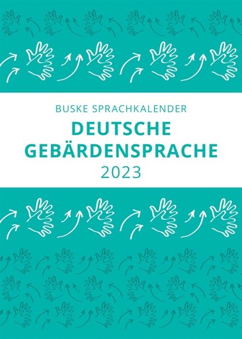 Sprachkalender Deutsche Gebardensprache 2023 (Calendar)