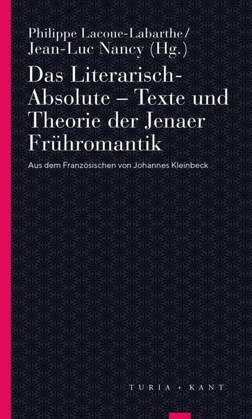 Das Literarisch-Absolute. Texte und Theorie der Jenaer Fruhromantik (Paperback)