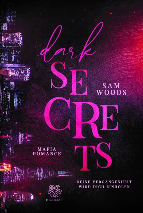 Dark Secrets - Deine Vergangenheit wird dich einholen (Mafia Romance) (Paperback)