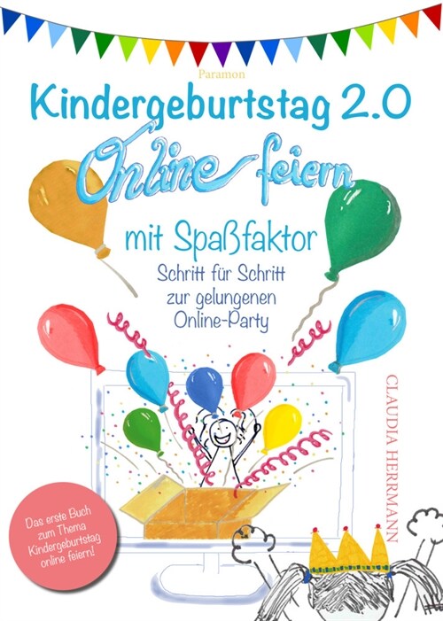 Kindergeburtstag 2.0 Online feiern mit Spaßfaktor (Hardcover)