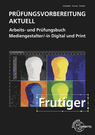 Prufungsvorbereitung aktuell - Mediengestalter/-in Digital und Print (Paperback)