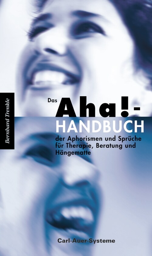 Das Aha!-Handbuch der Aphorismen und Spruche Therapie, Beratung und Hangematte (Hardcover)