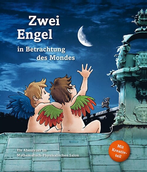 Zwei Engel in Betrachtung Des Mondes: Ein Abenteuer Im Mathematisch-Physikalischen Salon (Hardcover)