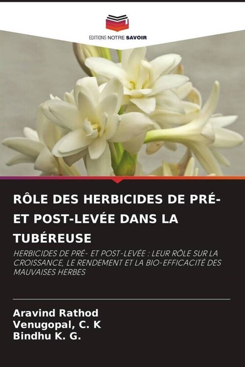 ROLE DES HERBICIDES DE PRE- ET POST-LEVEE DANS LA TUBEREUSE (Paperback)