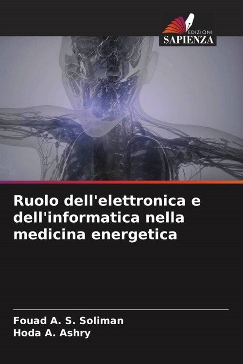 Ruolo dellelettronica e dellinformatica nella medicina energetica (Paperback)