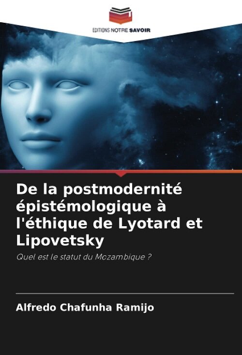 De la postmodernite epistemologique a lethique de Lyotard et Lipovetsky (Paperback)