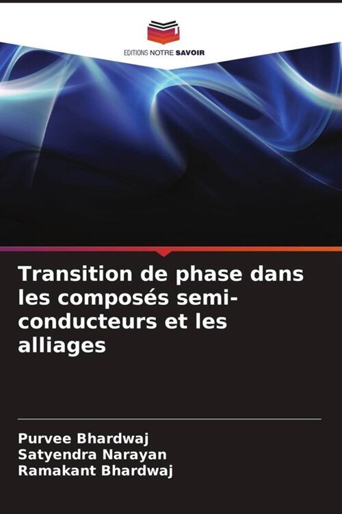 Transition de phase dans les composes semi-conducteurs et les alliages (Paperback)