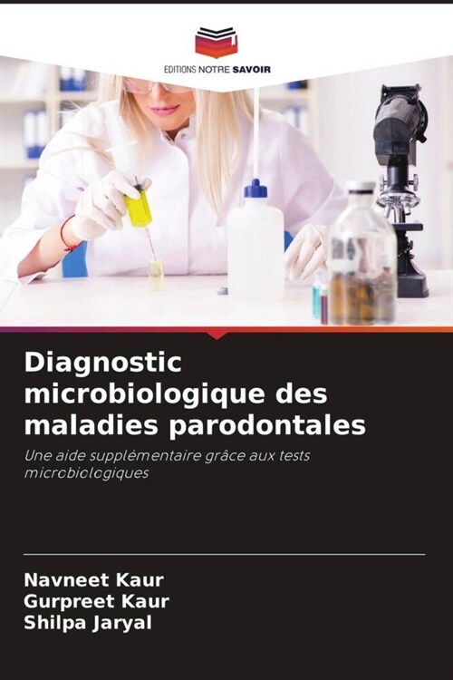 Diagnostic microbiologique des maladies parodontales (Paperback)