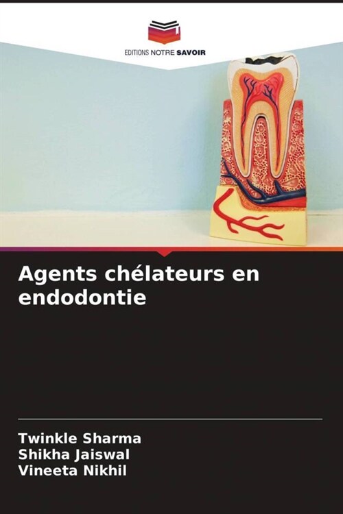 Agents chelateurs en endodontie (Paperback)