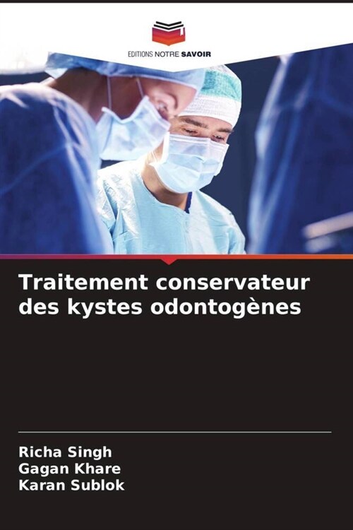 Traitement conservateur des kystes odontogenes (Paperback)