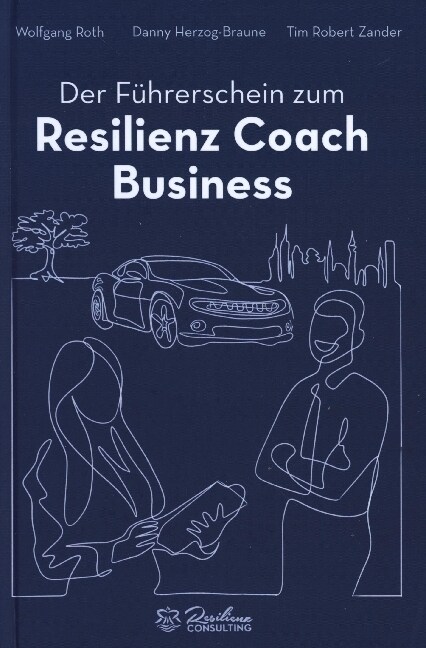 Der Fuhrerschein zum Resilienz Coach Business (Hardcover)
