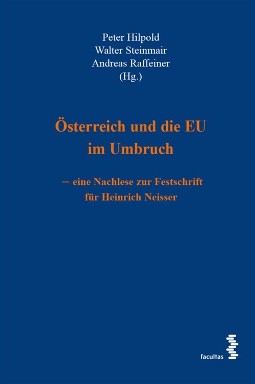 Osterreich und die EU im Umbruch - eine Nachlese zur Festschrift fur Heinrich Neisser (Paperback)