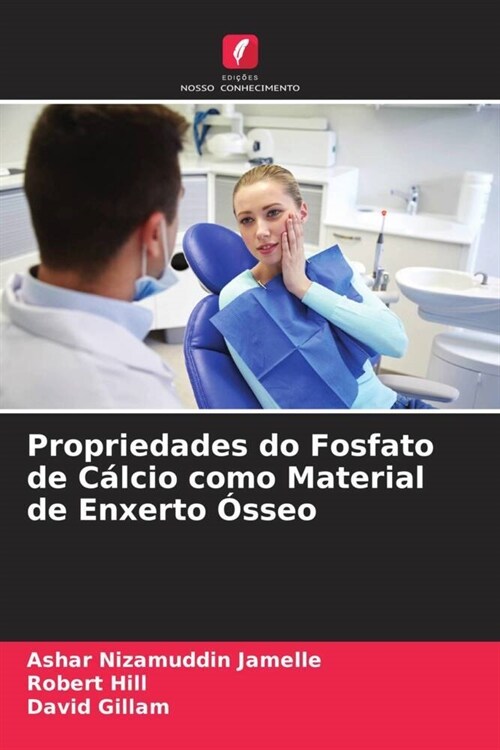 Propriedades do Fosfato de Calcio como Material de Enxerto Osseo (Paperback)