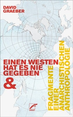 Einen Westen hat es nie gegeben & Fragmente einer anarchistischen Anthropologie (Paperback)