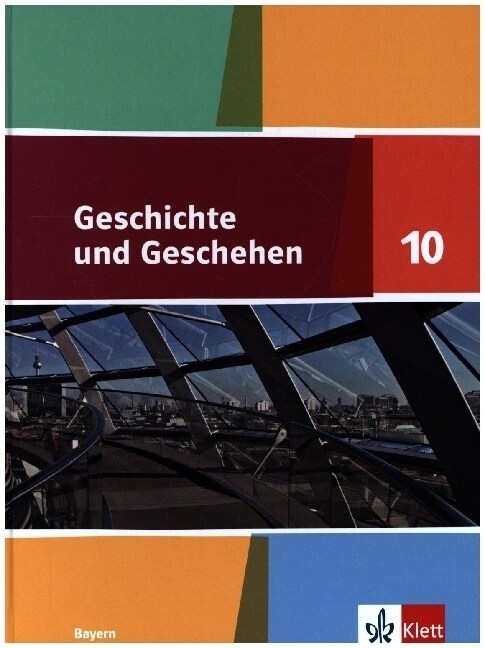 Geschichte und Geschehen 10. Ausgabe Bayern Gymnasium (Hardcover)