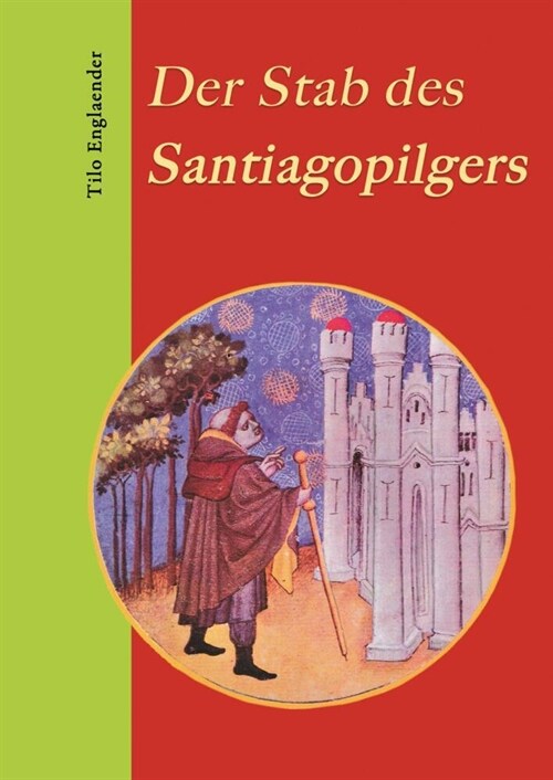 Der Stab des Santiagopilgers (Hardcover)