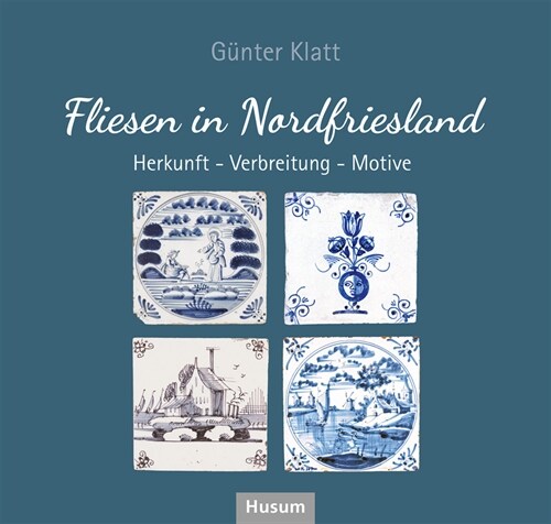 Fliesen in Nordfriesland (Hardcover)