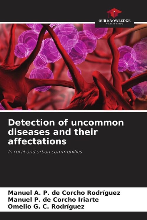 Detection of uncommon diseases and their affectations (Paperback)