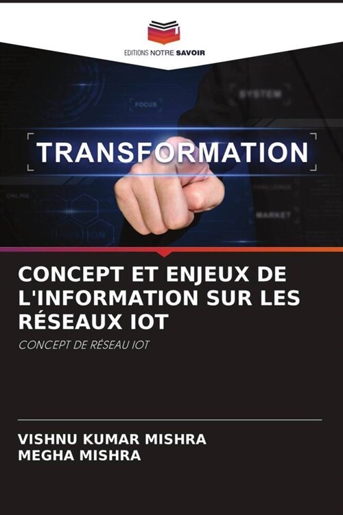 CONCEPT ET ENJEUX DE LINFORMATION SUR LES RESEAUX IOT (Paperback)