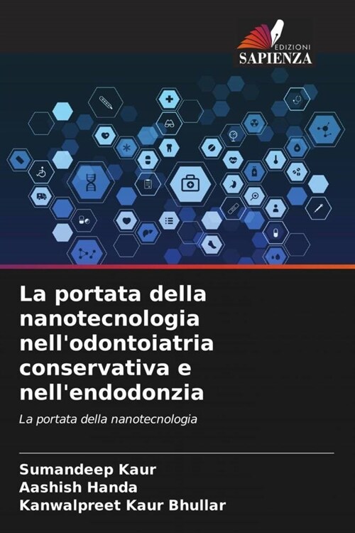 La portata della nanotecnologia nellodontoiatria conservativa e nellendodonzia (Paperback)