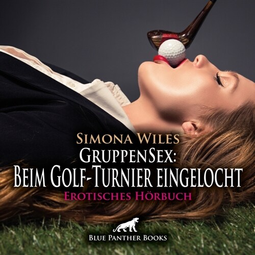 GruppenSex: Beim Golf-Turnier eingelocht | Erotik Audio Story | Erotisches Horbuch Audio CD, Audio-CD (CD-Audio)