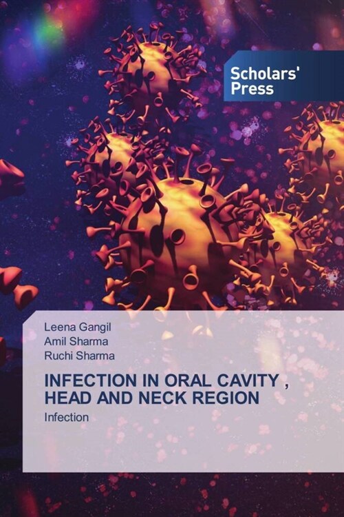 INFECTION IN ORAL CAVITY , HEAD AND NECK REGION (Paperback)