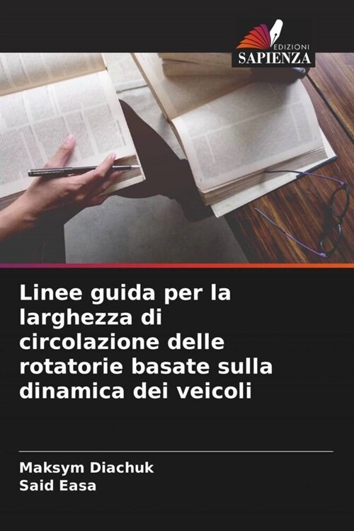 Linee guida per la larghezza di circolazione delle rotatorie basate sulla dinamica dei veicoli (Paperback)