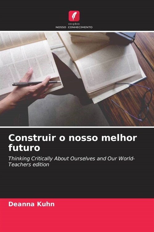 Construir o nosso melhor futuro (Paperback)