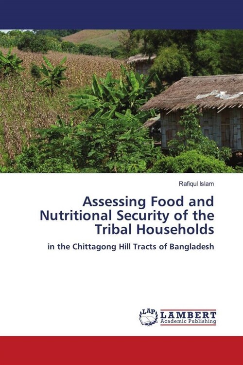 Assessing Food and Nutritional Security of the Tribal Households (Paperback)