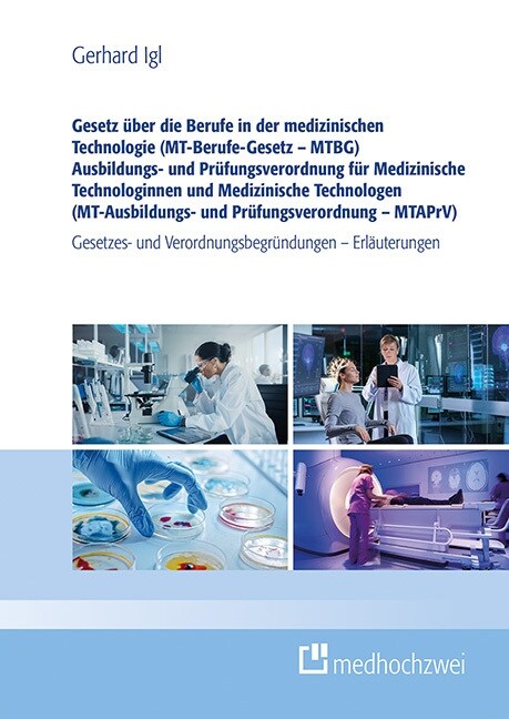 Gesetz uber die Berufe in der medizinischen Technologie (MT-Berufe-Gesetz - MTBG) Ausbildungs- und Prufungsverordnung fur Medizinische Technologinnen (Paperback)