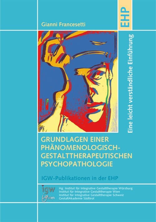 Grundlagen einer phanomenologisch-gestalttherapeutischen Psychopathologie (Paperback)